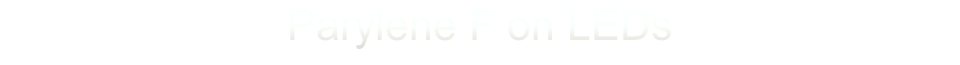 Parylene F on LEDs

